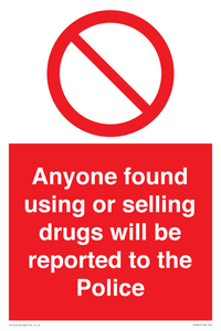 Anyone found using or selling drugs will be reported to the Police