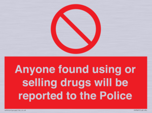 Anyone found using or selling drugs will be reported to the Police