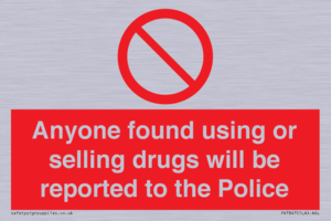 Anyone found using or selling drugs will be reported to the Police