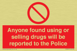 Anyone found using or selling drugs will be reported to the Police