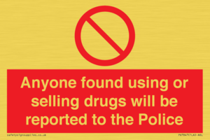 Anyone found using or selling drugs will be reported to the Police