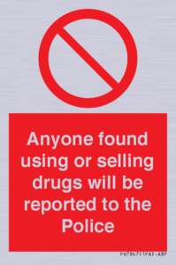 Anyone found using or selling drugs will be reported to the Police
