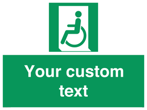 Custom sign safe condition emergency exit for people unable to walk or with walking impairment left
