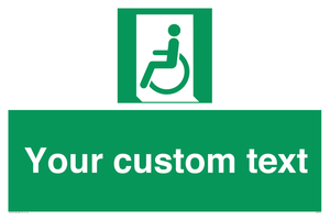 Custom sign safe condition emergency exit for people unable to walk or with walking impairment left