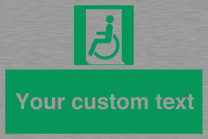 Custom sign safe condition emergency exit for people unable to walk or with walking impairment left