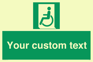 Custom sign safe condition emergency exit for people unable to walk or with walking impairment left