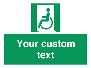 Custom sign safe condition emergency exit for people unable to walk or with walking impairment left
