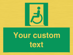 Custom sign safe condition emergency exit for people unable to walk or with walking impairment left