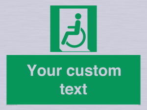 Custom sign safe condition emergency exit for people unable to walk or with walking impairment left