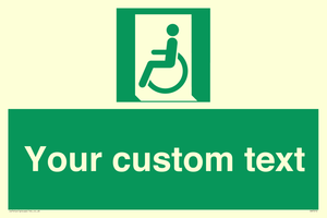 Custom sign safe condition emergency exit for people unable to walk or with walking impairment left