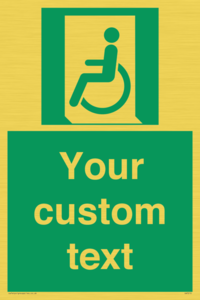 Custom sign safe condition emergency exit for people unable to walk or with walking impairment left