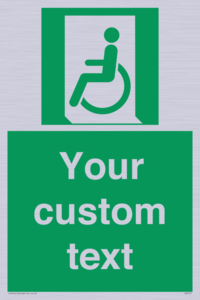 Custom sign safe condition emergency exit for people unable to walk or with walking impairment left