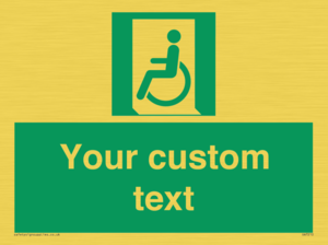 Custom sign safe condition emergency exit for people unable to walk or with walking impairment left