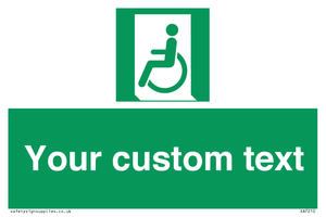 Custom sign safe condition emergency exit for people unable to walk or with walking impairment left