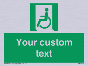 Custom sign safe condition emergency exit for people unable to walk or with walking impairment left