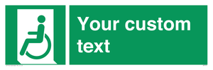 Custom sign safe condition emergency exit for people unable to walk or with walking impairment left