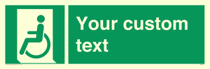 Custom sign safe condition emergency exit for people unable to walk or with walking impairment left
