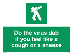 Do the virus dab if you feel like a cough or a sneeze sign 