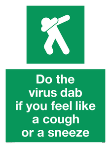 Do the virus dab if you feel like a cough or a sneeze sign 