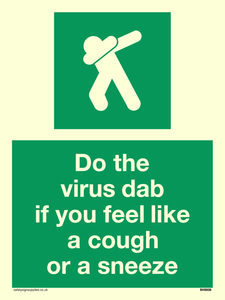 Do the virus dab if you feel like a cough or a sneeze