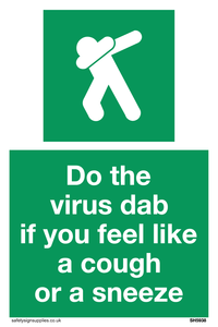 Do the virus dab if you feel like a cough or a sneeze sign 