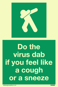 Do the virus dab if you feel like a cough or a sneeze