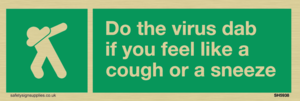 Do the virus dab if you feel like a cough or a sneeze