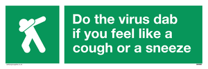 Do the virus dab if you feel like a cough or a sneeze sign 