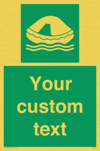 Custom sign safe condition Liferaft