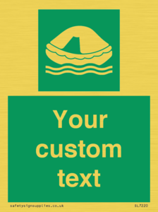 Custom sign safe condition Liferaft