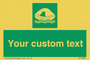 Custom sign safe condition Liferaft