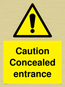 Caution Concealed entrance