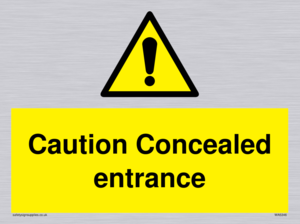 Caution Concealed entrance