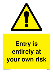Entry is entirely at your own risk