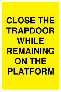 CLOSE THE TRAPDOOR WHILE REMAINING ON THE PLATFORM