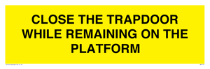 CLOSE THE TRAPDOOR WHILE REMAINING ON THE PLATFORM