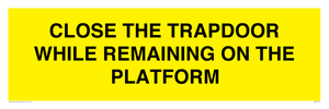 CLOSE THE TRAPDOOR WHILE REMAINING ON THE PLATFORM