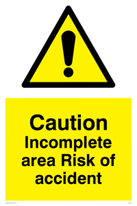 caution incomplete area risk of accident