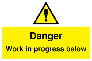 Danger Work in progress below sign 