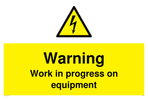 Warning Work in progress on equipment sign 