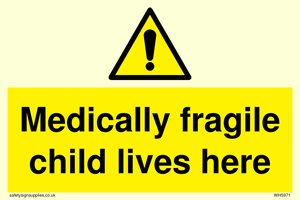 Medically fragile child lives here