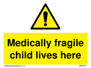 Medically fragile child lives here