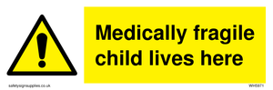 Medically fragile child lives here