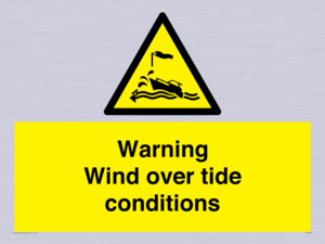 Warning Wind over tide conditions