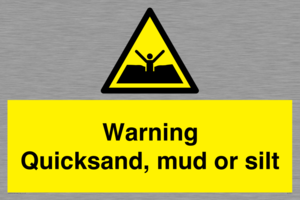 Warning Quick, sand mud or silt