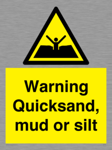Warning Quick, sand mud or silt