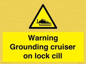 Warning Grounding cruiser on lock cill