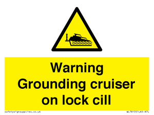 Warning Grounding cruiser on lock cill