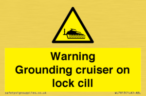 Warning Grounding cruiser on lock cill