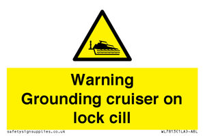 Warning Grounding cruiser on lock cill